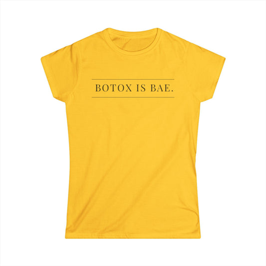 Botox Is Bae Women's Softstyle Tee - Fun Casual Shirt, Gift for Beauty Lovers, Self-Care, Humor, Birthday, Fashion