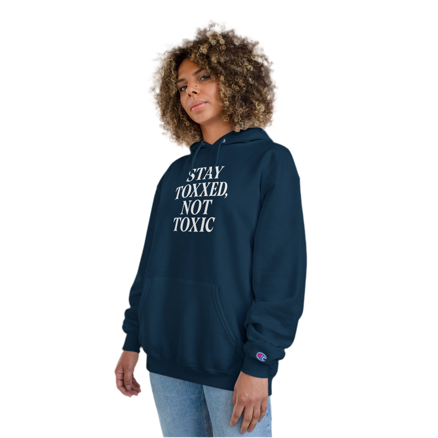 Stay Toxxed Not Toxic Champion Hoodie - Unisex Graphic Sweatshirt for Aesthetic Injectors