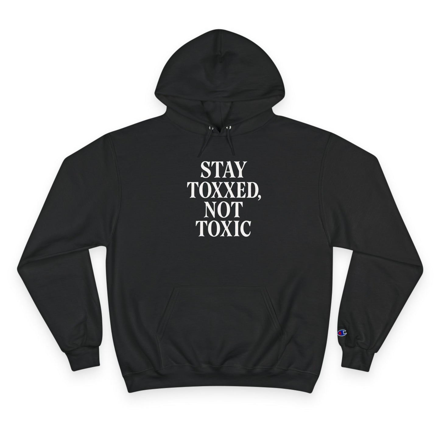 Stay Toxxed Not Toxic Champion Hoodie - Unisex Graphic Sweatshirt for Aesthetic Injectors