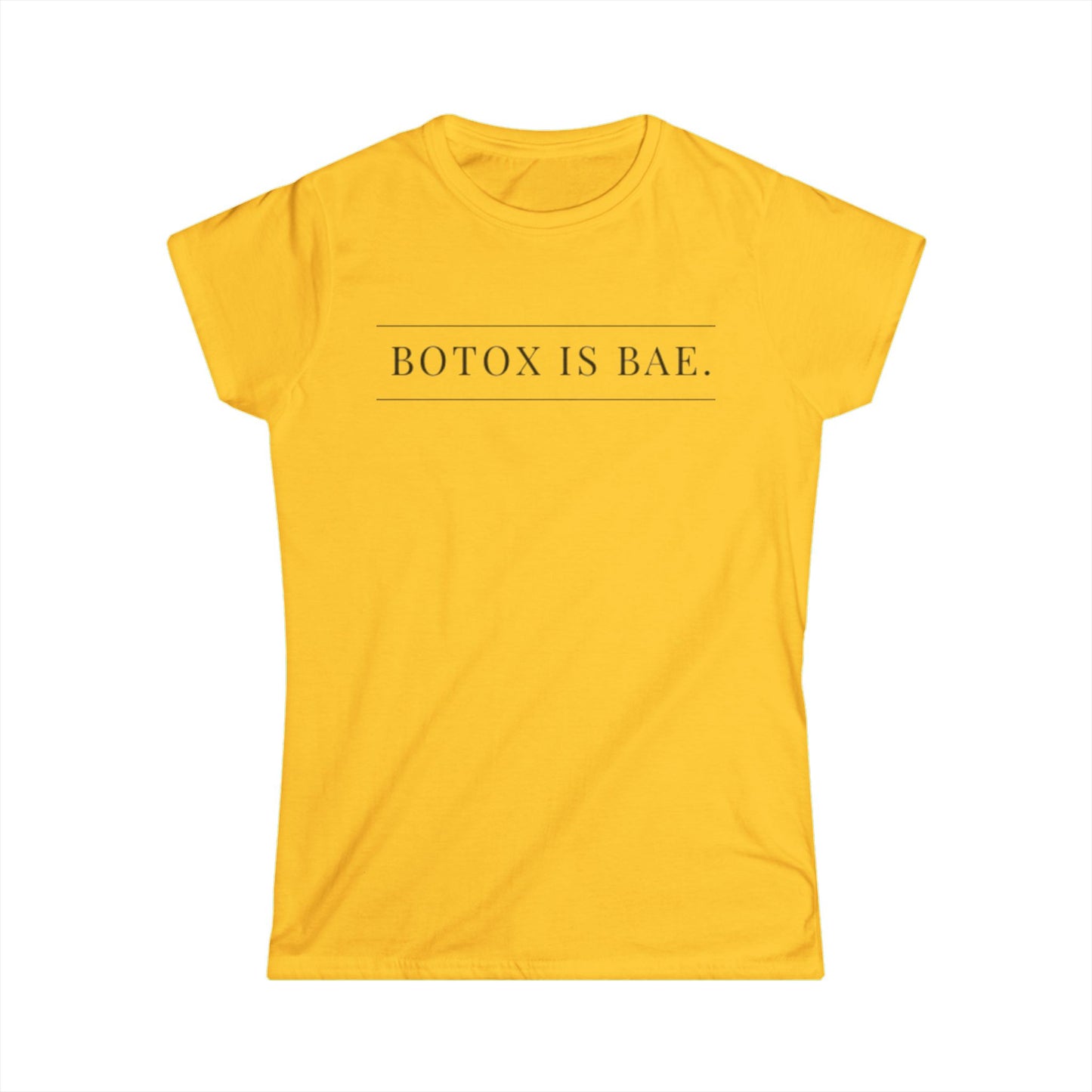 Botox Is Bae Women's Softstyle Tee - Fun Casual Shirt, Gift for Beauty Lovers, Self-Care, Humor, Birthday, Fashion