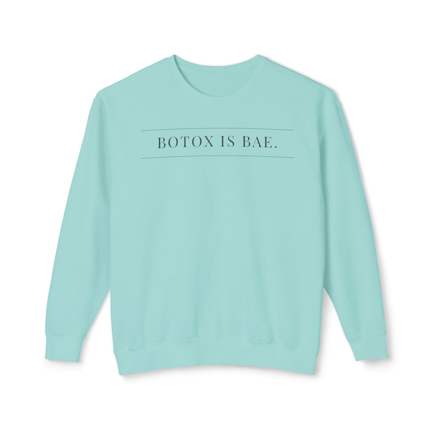 Botox is Bae Unisex Lightweight Crewneck Sweatshirt - Trendy and Comfortable Fashion