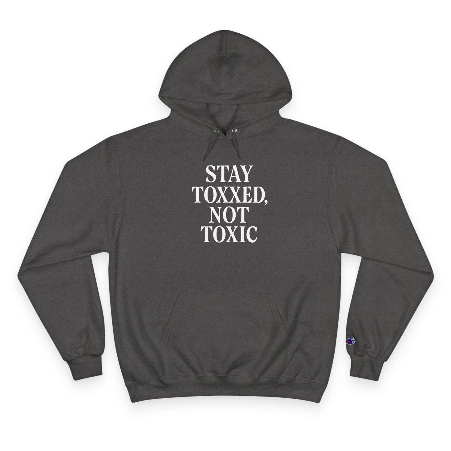 Stay Toxxed Not Toxic Champion Hoodie - Unisex Graphic Sweatshirt for Aesthetic Injectors