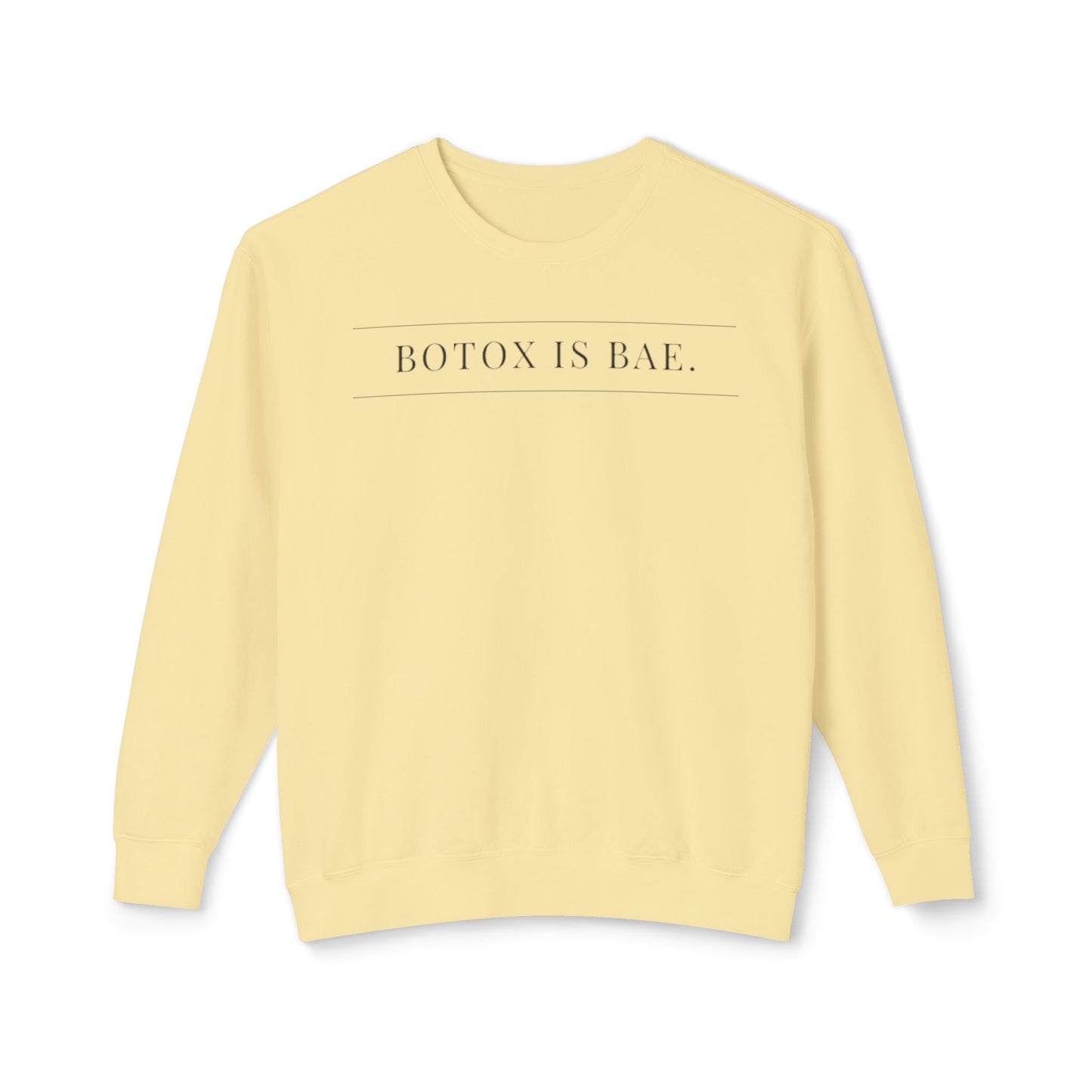 Botox is Bae Unisex Lightweight Crewneck Sweatshirt - Trendy and Comfortable Fashion