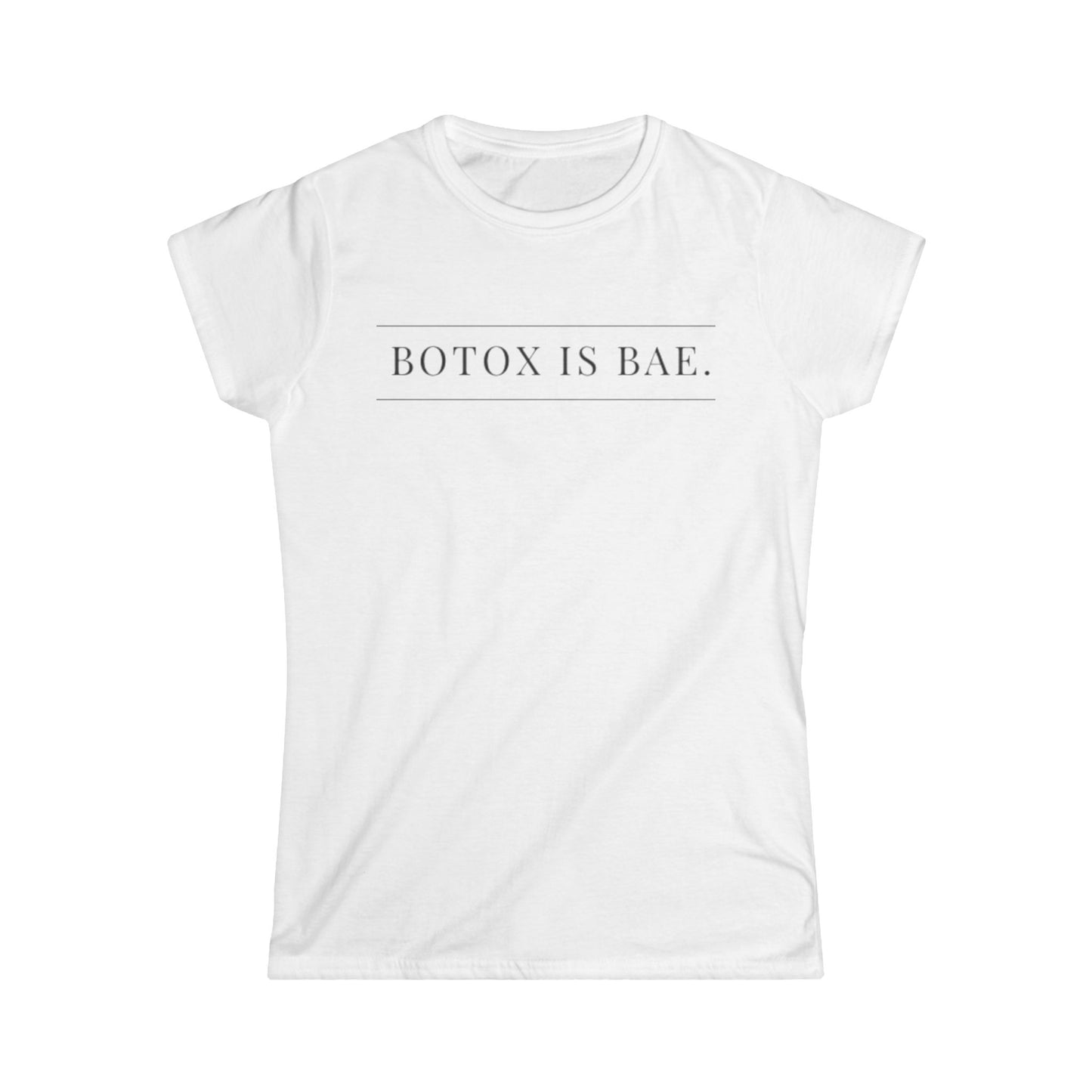 Botox Is Bae Women's Softstyle Tee - Fun Casual Shirt, Gift for Beauty Lovers, Self-Care, Humor, Birthday, Fashion