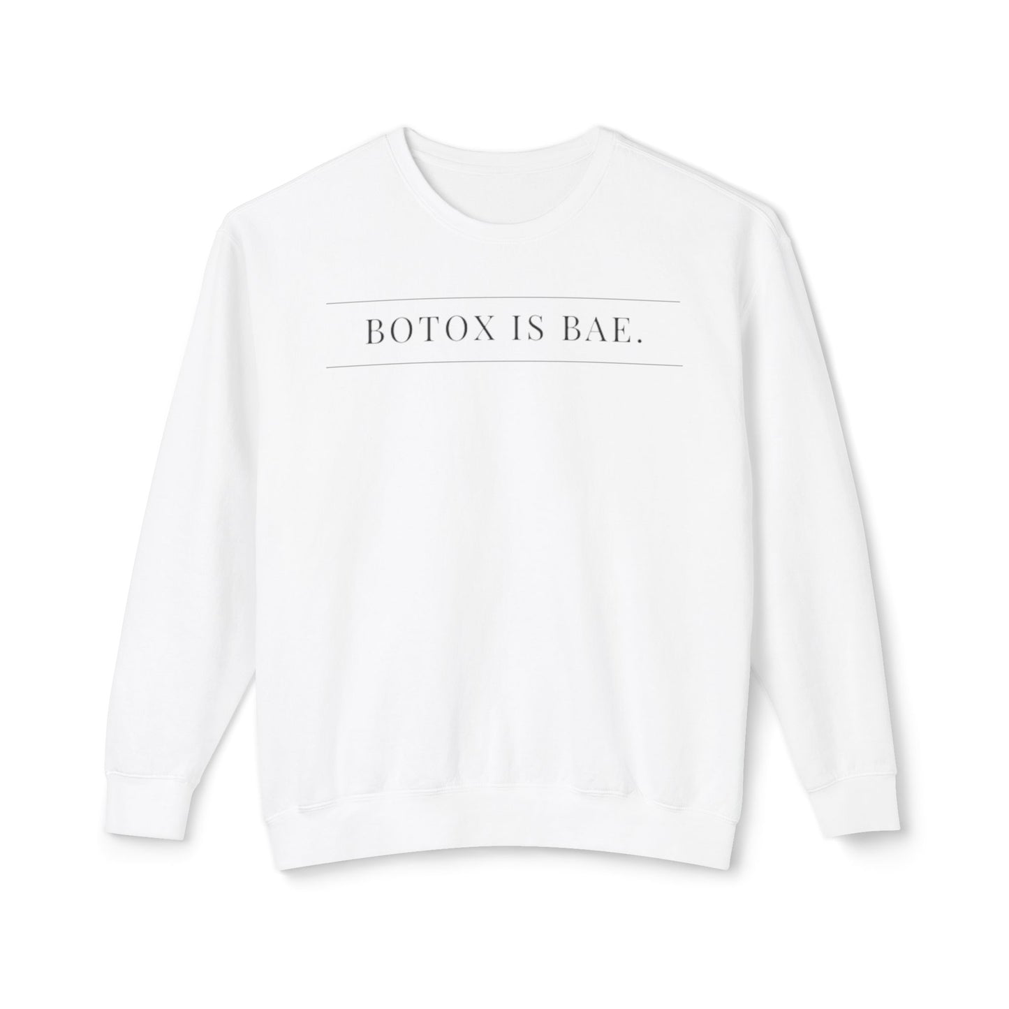 Botox is Bae Unisex Lightweight Crewneck Sweatshirt - Trendy and Comfortable Fashion