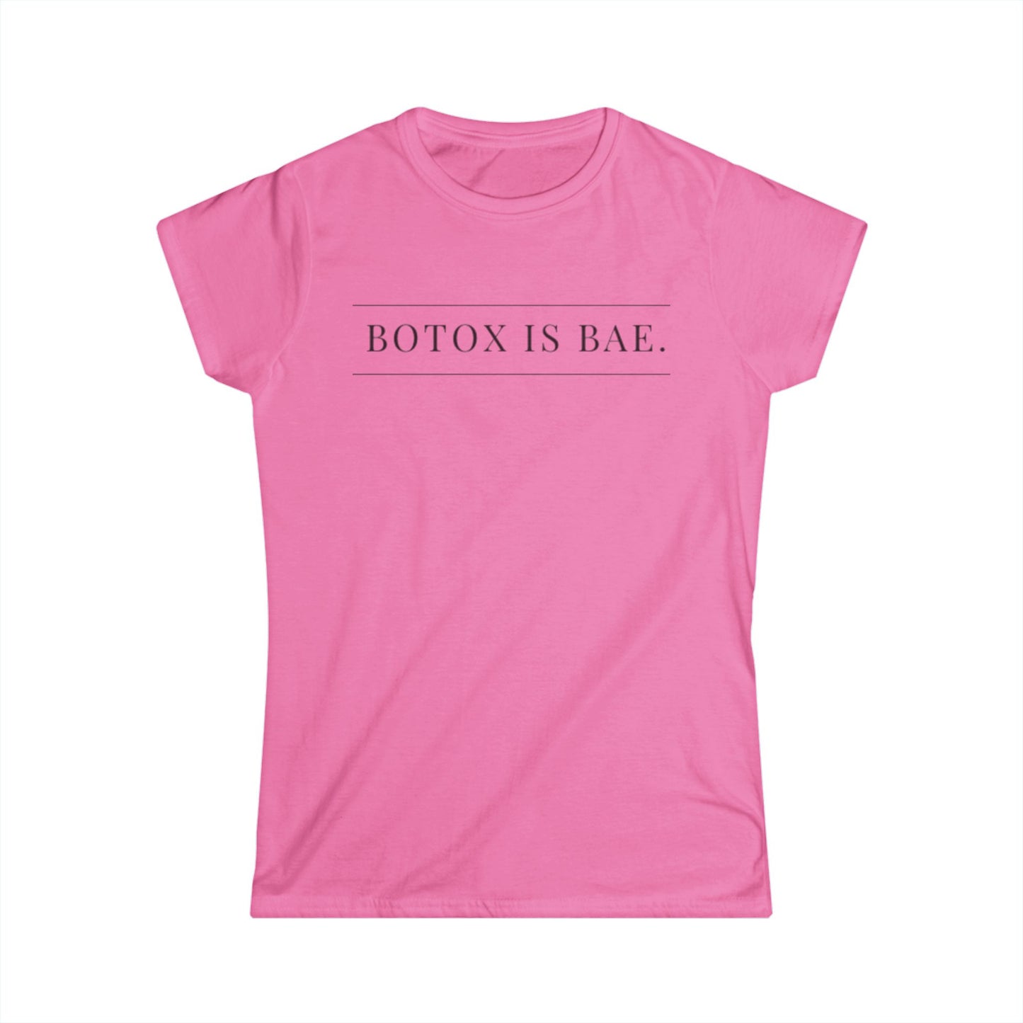 Botox Is Bae Women's Softstyle Tee - Fun Casual Shirt, Gift for Beauty Lovers, Self-Care, Humor, Birthday, Fashion