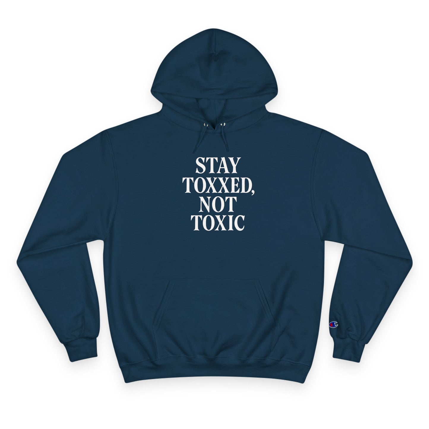 Stay Toxxed Not Toxic Champion Hoodie - Unisex Graphic Sweatshirt for Aesthetic Injectors